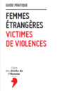 Femmes étrangères victimes de violences Femmes étrangères victimes de violences