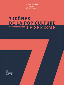 7 icônes de la pop culture pour comprendre le sexisme 7 icônes de la pop culture pour comprendre le sexisme