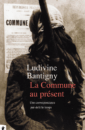 La Commune au présent: une correspondance par-delà le temps La Commune au présent: une correspondance par-delà le temps