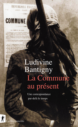 La Commune au présent: une correspondance par-delà le temps La Commune au présent: une correspondance par-delà le temps
