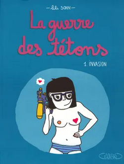 La guerre des tétons 1- Invasion La guerre des tétons 1- Invasion