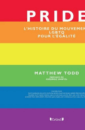 Pride. L'histoire du mouvement LGBT pour l'égalité Pride. L'histoire du mouvement LGBT pour l'égalité