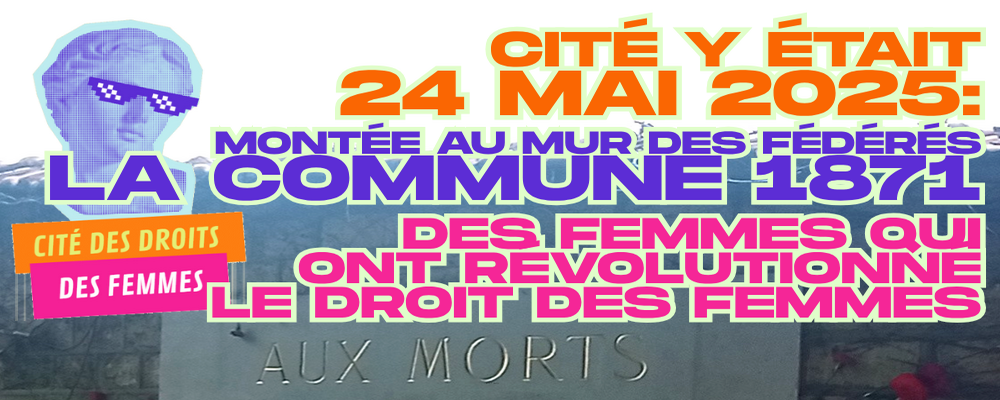 [24mai2025] Célébration de la Commune 1871, des droits nouveaux pour les femmes