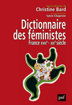 Dictionnaire des féministes - France XVIII-XXI siècle