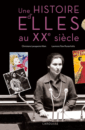 Une Histoire d'Elles au XXe siècle Une Histoire d'Elles au XXe siècle