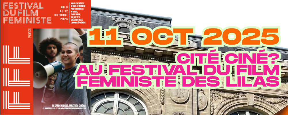 [11oct2025] Cité à la 5ème édition du Festival du Film Féministe aux Lilas