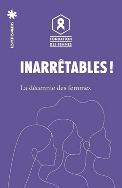 Inarrêtables ! La décennie des femmes