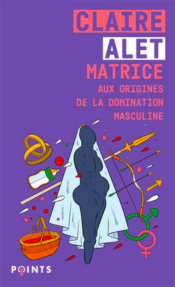 Matrice: aux origines de la domination masculine