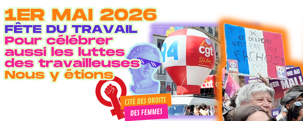 [1er mai 2026] Si t’es des Droits, Cité des Fêtes des Travailleuses
